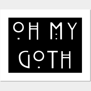 Oh My Goth Posters and Art